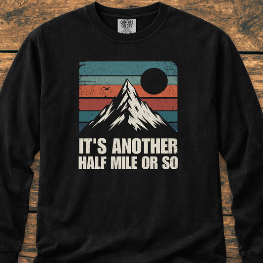 It's Another Half Mile Or So - Long-Sleeve Tee