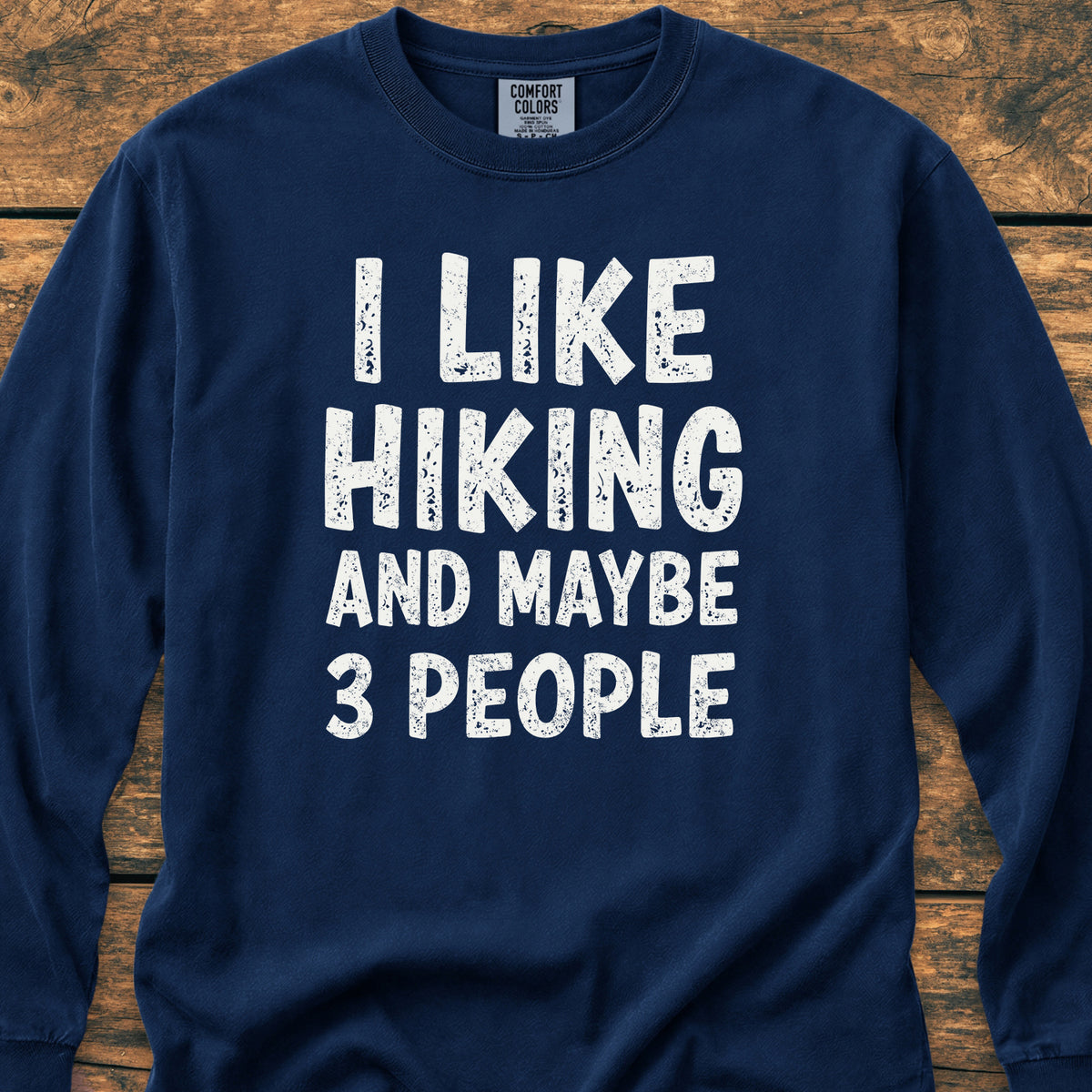 I Like Hiking And Maybe 3 People Long-Sleeve Tee