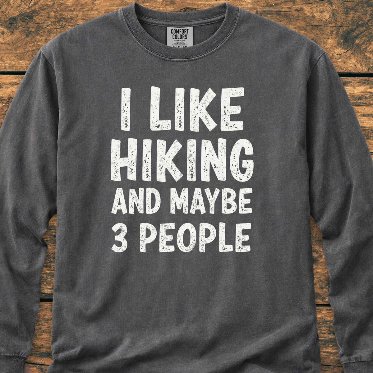 I Like Hiking And Maybe 3 People Long-Sleeve Tee