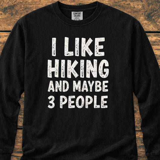 I Like Hiking And Maybe 3 People Long-Sleeve Tee