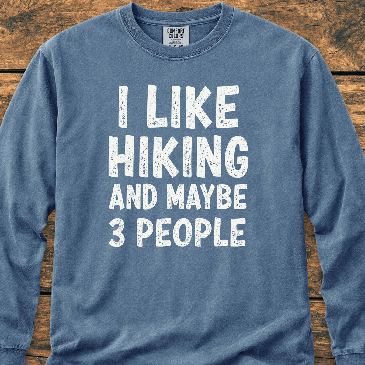 I Like Hiking And Maybe 3 People Long-Sleeve Tee