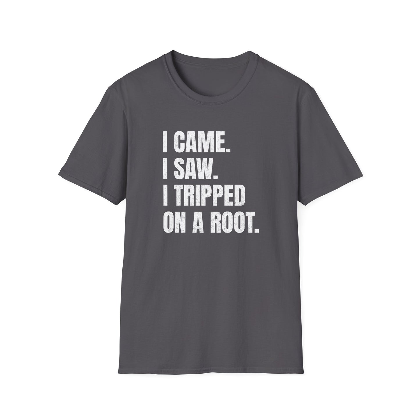 I Came. I Saw. I Tripped... T-Shirt