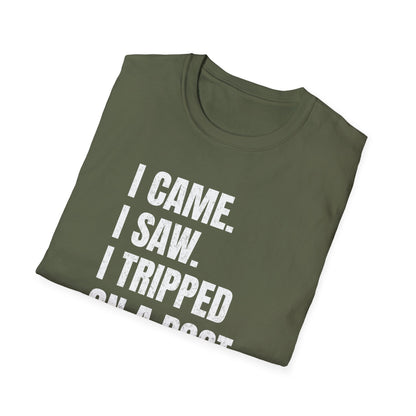 I Came. I Saw. I Tripped... T-Shirt