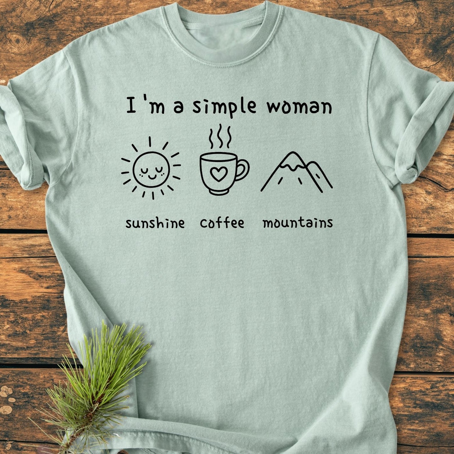 I'm A Simple Woman. Sunshine Coffee Mountains - Vintage Wash Tee