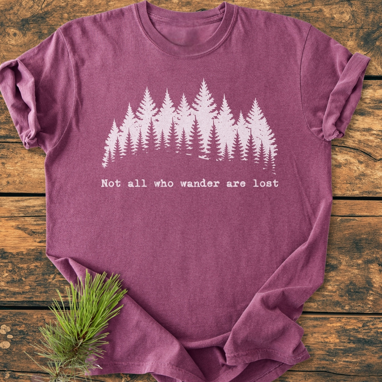 Not All Who Wander Are Lost - Vintage Wash Tee