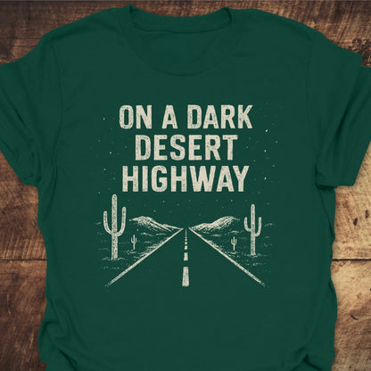 On A Dark Desert Highway T-Shirt
