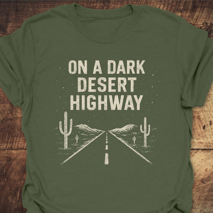 On A Dark Desert Highway T-Shirt